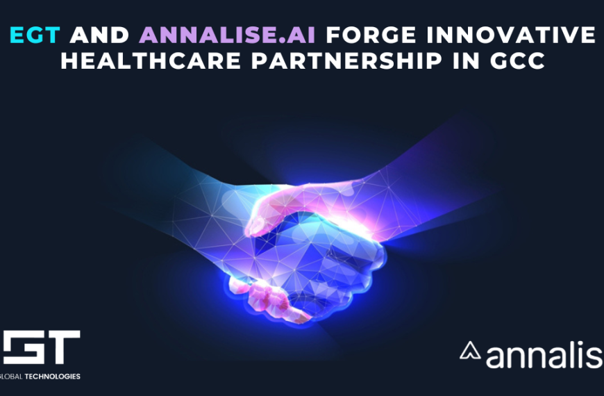 EGT and Annalise.ai Forge Innovative Healthcare Partnership in GCC